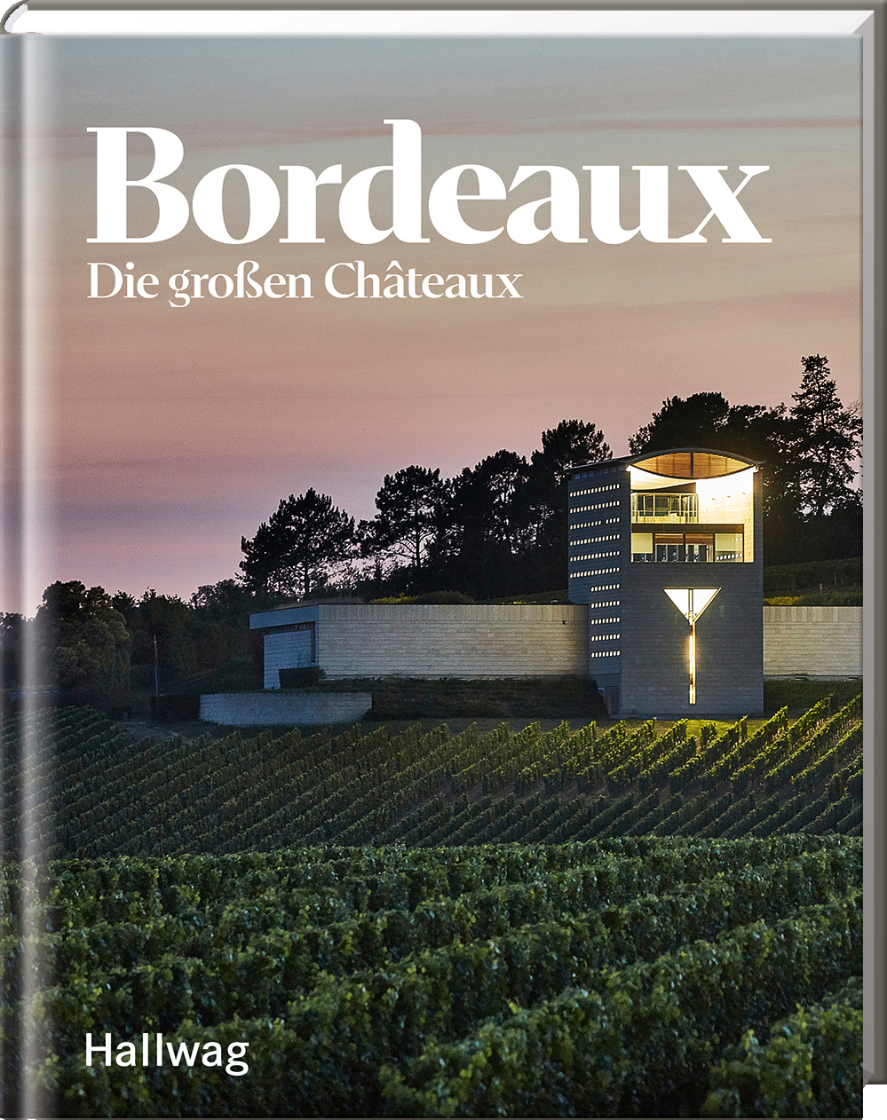 Bordeaux - Die großen Châteaux (Hallwag Die Taschenführer)